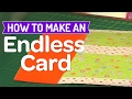 How to make a endless card