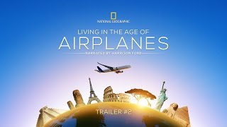 Living in the Age of Airplanes — Official Trailer #2 — Narrated by Harrison Ford