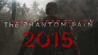 Metal Gear Solid V: The Phantom Pain - 2015 Trailer