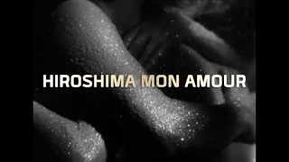 HIROSHIMA MON AMOUR - Rialto Pictures Trailer
