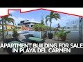 Apartment Building for Sale in Playa del Carmen