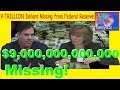 9 TRILLION Dollars Missing from Federal Reserve,Fed Inspector General Can't Explain