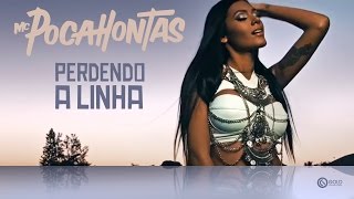 Mc Pocahontas – Perdendo a Linha e Oficial Mc Pocahontas – Perdendo a Linha e Oficial