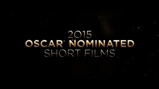 2015 OSCAR NOMINATED SHORT FILMS - TRAILER