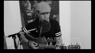 John Legend - All Of Me (Cover) - JR Aquino