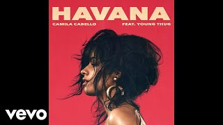 Camila Cabello - Havana (Official Audio) ft. Young Thug