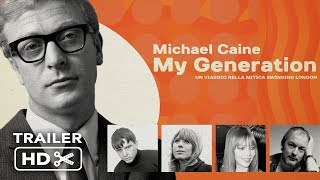 MY GENERATION con Michael Caine | Trailer italiano ufficiale
