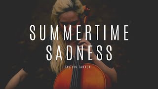 "Summertime Sadness" by Lana Del Rey -Caitlin T. Delaney Cello Cover