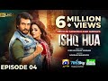 Ishq Hua Episode 04 - [Eng Sub]  Digitally Presented by Jhalak Beauty Cream - 25th August 2024