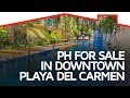 Beautiful Penthouse in the Heart of Playa del Carmen