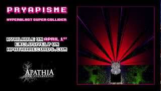 Pryapisme - Hyperblast Super Collider - Trailer (2013, Apathia Records)
