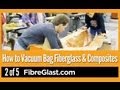 How to Vacuum Bag Fiberglass & Composites 2 of 5