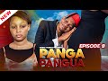 PANGA PANGUA { Ep 8 }