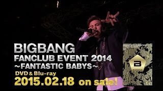 BIGBANG FANCLUB EVENT 2014 'FANTASTIC BABYS' (Trailer)