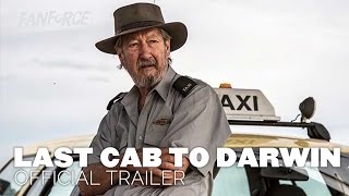 Last Cab To Darwin (2015) Official Trailer - FanForce