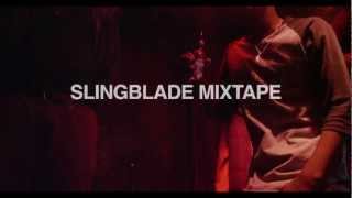 SLINGBLADE MIXTAPE - Trailer