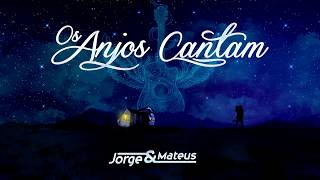 Jorge & Mateus – Os Anjos Cantam LyricVideo Álbum Os Anjos Cantam Jorge & Mateus – Os Anjos Cantam LyricVideo Álbum Os Anjos Cantam