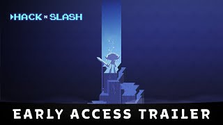 Hack 'n' Slash Early Access Launch Trailer