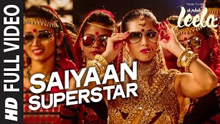 'Saiyaan Superstar' FULL VIDEO Song | Sunny Leone | Tulsi Kumar | Ek Paheli Leela 'Saiyaan Superstar' FULL VIDEO Song | Sunny Leone | Tulsi Kumar | Ek Paheli Leela