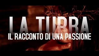 La Turba - Il racconto di una passione (Trailer HD)