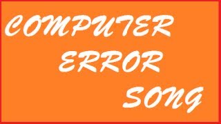 Computer Error Song