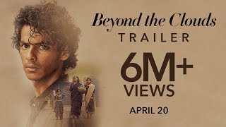 Beyond The Clouds | Official Trailer | Ishaan | Malavika | Releasing 23 March (India)