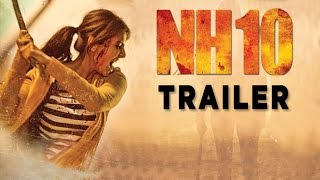 NH 10 Official Hindi Movie 2015 | Anushkha Sharma, Neil Bhopalan, Darshan Kumar | Trailer Launch