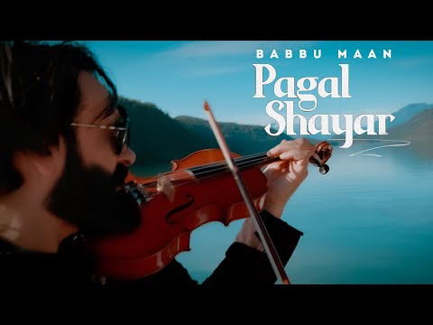 Pagal Shayar (Full Song) Babbu Maan | New Punjabi Songs 2022