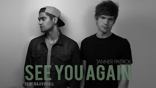 See You Again - Wiz Khalifa feat. Charlie Puth Cover by Tanner Patrick & Rajiv Dhall