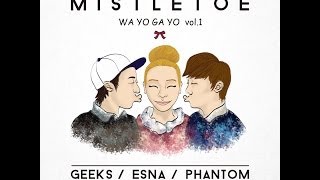 "Mistletoe" sung by eSNa (에스나, 윤빛나라), Louie (Geeks), Hanhae (Phantom)