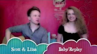 Justin Bieber - Baby / Iyaz - Replay (Scott Murro & Liisa Orav cover)