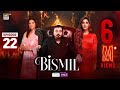 Bismil Episode 22  Digitally Presented by Sensodyne & Vince Care  31 Oct 2024  ARY Digital Drama