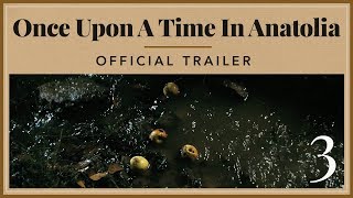 Once Upon A Time in Anatolia - Official Trailer 3