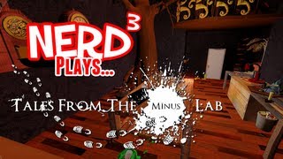 Nerd³ Plays... Tales from the Minus Lab