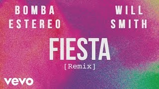 Bomba Estéreo, Will Smith – Fiesta RemixCover Bomba Estéreo, Will Smith – Fiesta RemixCover