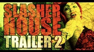 SLASHER HOUSE - TRAILER 2 (OFFICIAL HD)