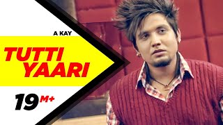 Tutti Yaari (Full Song) A-Kay  Latest Punjabi Songs  Speed Records