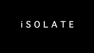 iSOLATE - 2013 - Official Trailer