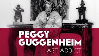 Peggy Guggenheim: Art Addict - Official Trailer