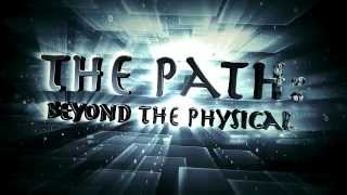 The Path: Beyond the Physical Teaser