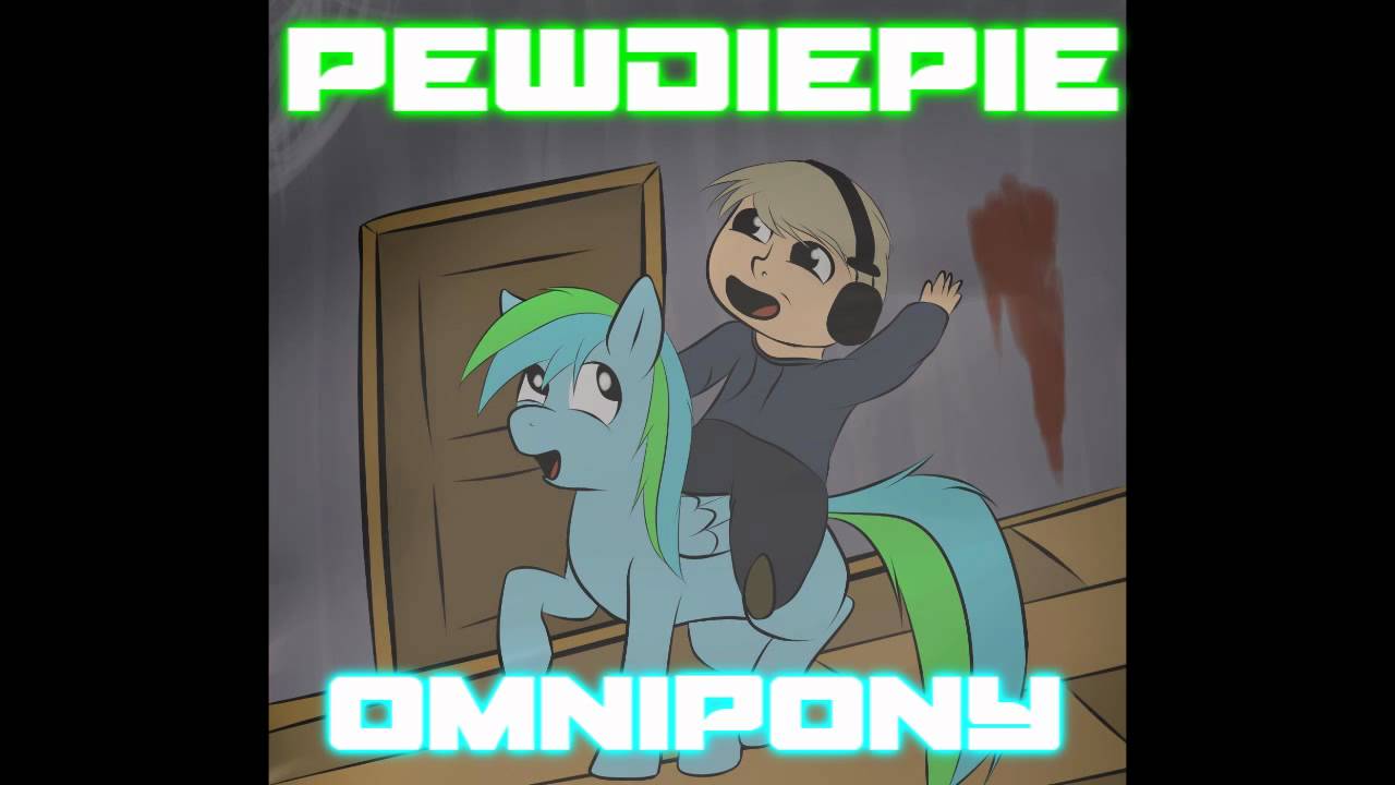 omnipony pewdiepie download