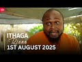 VIUSASA ITHAGA RIENE 1ST AUGUST 2025