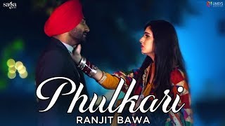 Ranjit Bawa - Kami Mehsoos Meri - Phulkari (Official Video)  Latest Punjabi Songs 2019  Saga Music