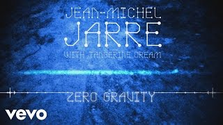 Jean-Michel Jarre, Tangerine Dream – Zero Gravity Jean-Michel Jarre, Tangerine Dream – Zero Gravity