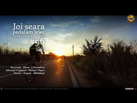 VIDEOCLIP Joi seara pedalam lejer / #96 / Bucuresti - Adunatii-Copaceni - Mihailesti [VIDEO]