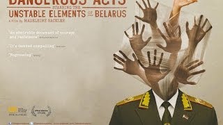 Dangerous Acts Starring the Unstable Elements of Belarus Trailer