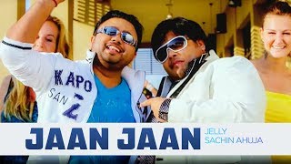 \\\"Jaan Jaan Jelly\\\" Punjabi Romantic Song  London  Sachin Ahuja