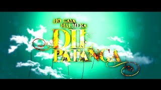 Ho gaya mera Dil Patanga Trailer