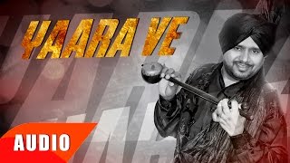 Yaara Ve ( Full Audio Song ) | Karamjit Anmol | Punjabi Song Collection | Speed Records Yaara Ve ( Full Audio Song ) | Karamjit Anmol | Punjabi Song Collection | Speed Records