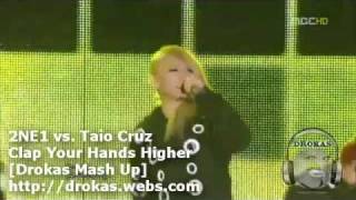 2NE1 vs. Taio Cruz - Clap Your Hands Higher [Drokas Mash Up]